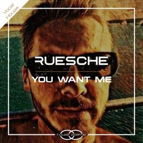 RUESCHE - YOU WANT ME